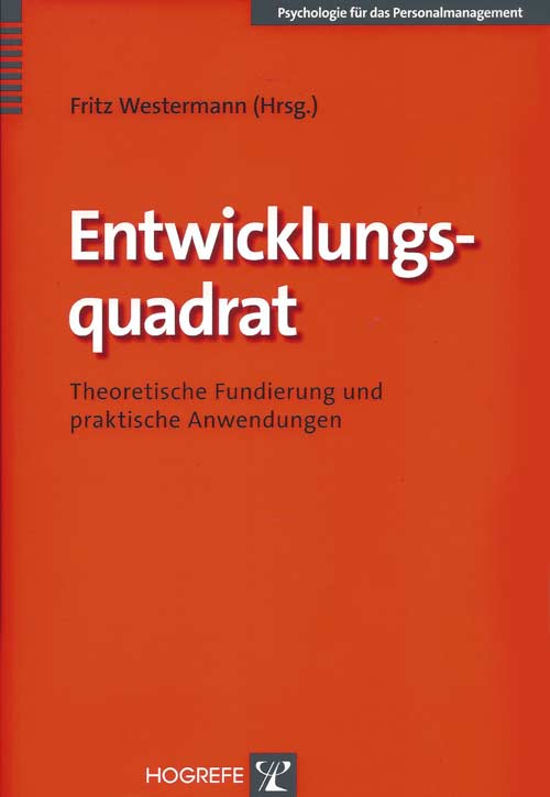 Entwicklungsquadrat: Theoretische Fundierung und praktische Anwendungen (Psychologie für das Personalmanagement)